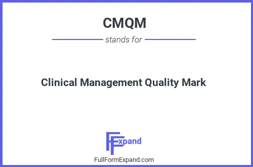 Full form of CMQM