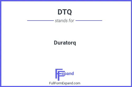 Full form of DTQ