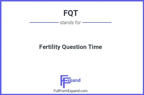 Full form of FQT