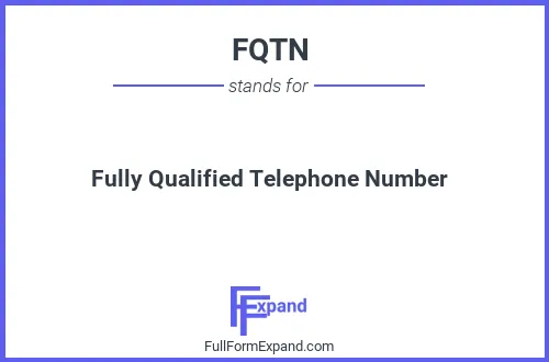 Full form of FQTN