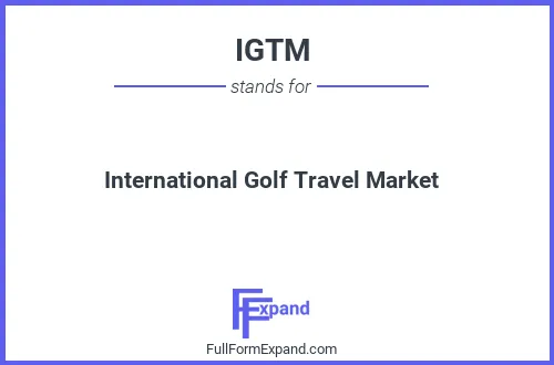 Full form of IGTM