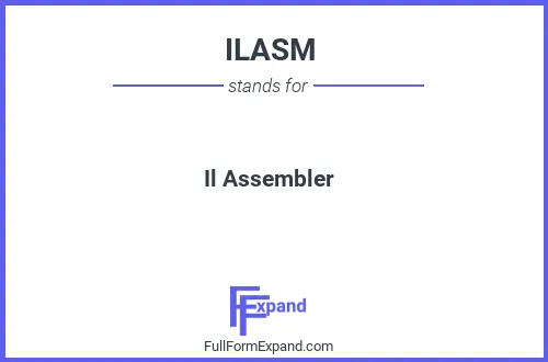 Full form of ILASM
