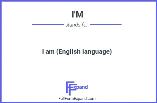 Full form of I'M