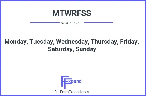Full form of MTWRFSS