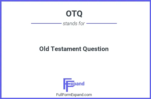 Full form of OTQ