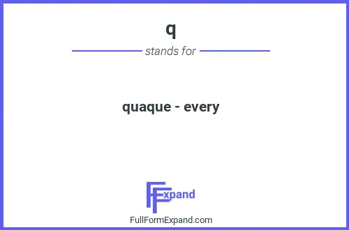 Full form of q