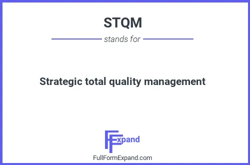 Full form of STQM
