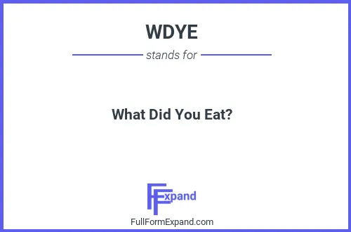Full form of WDYE