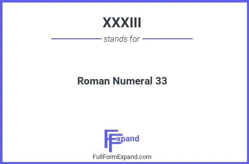 Full form of XXXIII